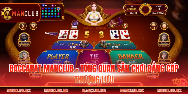Baccarat Manclub - Tổng Quan Sân Chơi Đẳng Cấp Thượng Lưu