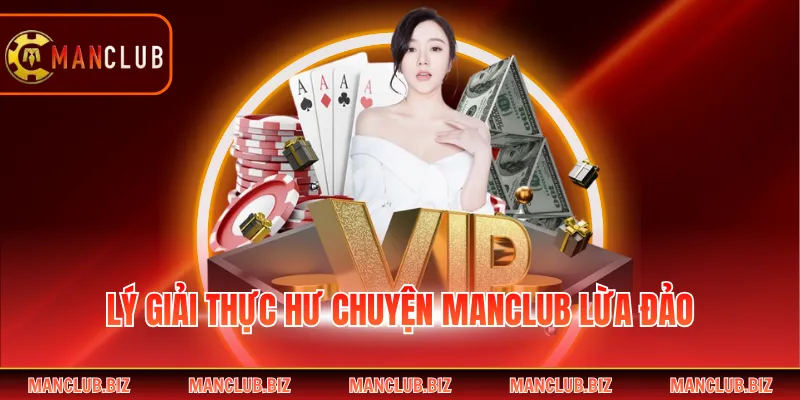 Lý giải thực hư chuyện Manclub lừa đảo